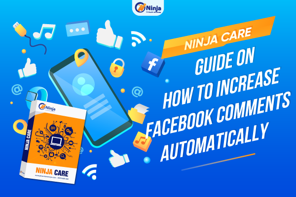 Ninja Care – Guide on How to increase facebook comments automatically