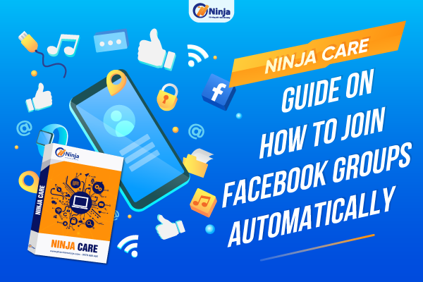 Ninja Care – Guide on How to join facebook groups automatically